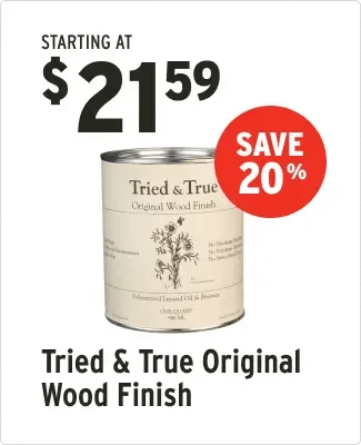 Save 20% on Tried & True Original Wood Finish