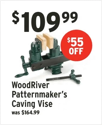 $55 Off WoodRiver Patternmaker's Carving Vise